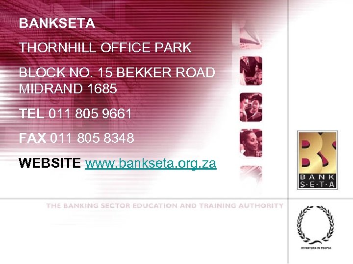BANKSETA THORNHILL OFFICE PARK BLOCK NO. 15 BEKKER ROAD MIDRAND 1685 TEL 011 805