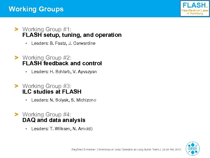 FLASH. Working Groups Free-Electron Laser in Hamburg > Working Group #1: FLASH setup, tuning,