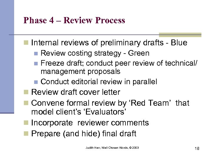 Phase 4 – Review Process n Internal reviews of preliminary drafts - Blue n