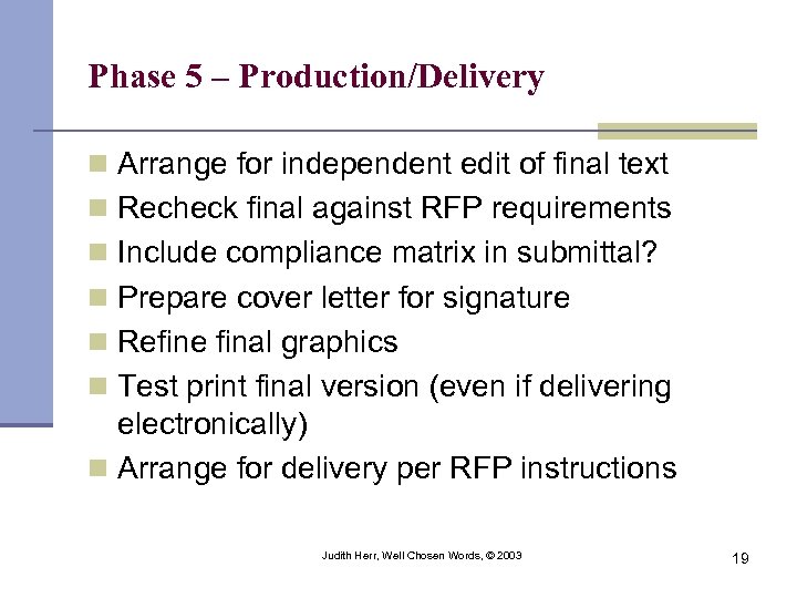 Phase 5 – Production/Delivery n Arrange for independent edit of final text n Recheck