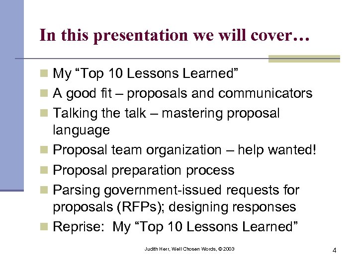 In this presentation we will cover… n My “Top 10 Lessons Learned” n A