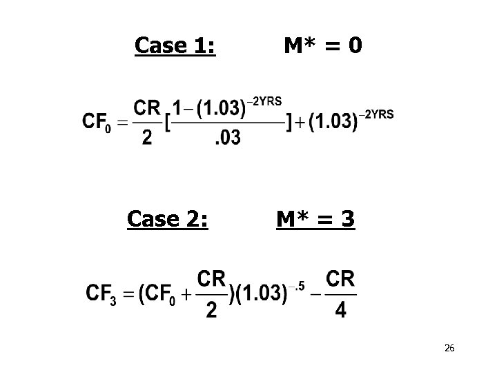 Case 1: Case 2: M* = 0 M* = 3 26 