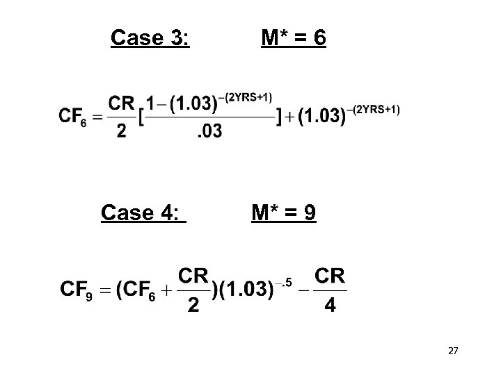 Case 3: Case 4: M* = 6 M* = 9 27 