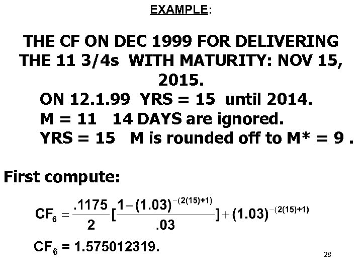 EXAMPLE: THE CF ON DEC 1999 FOR DELIVERING THE 11 3/4 s WITH MATURITY: