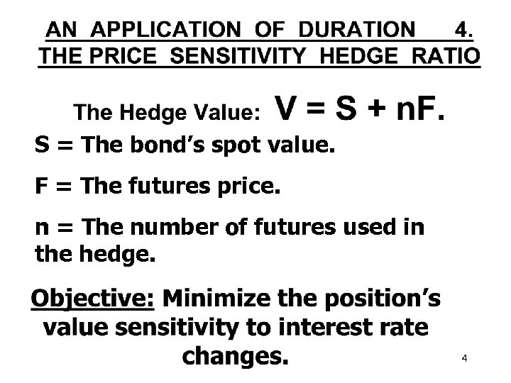 S = The bond’s spot value. F = The futures price. n = The