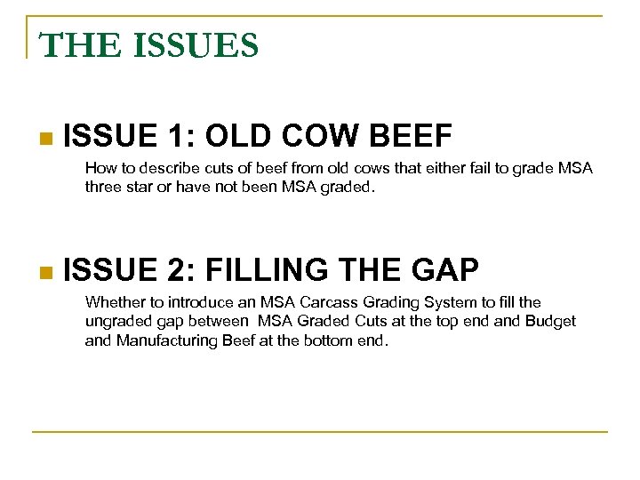 THE ISSUES n ISSUE 1: OLD COW BEEF How to describe cuts of beef