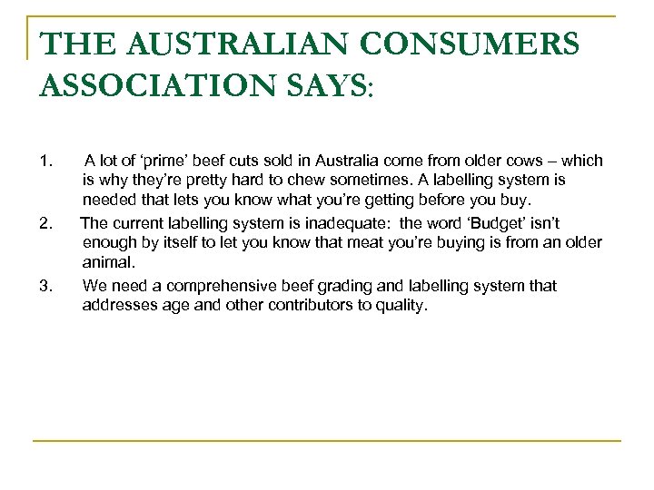 THE AUSTRALIAN CONSUMERS ASSOCIATION SAYS: 1. 2. 3. A lot of ‘prime’ beef cuts
