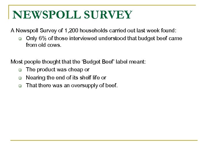 NEWSPOLL SURVEY A Newspoll Survey of 1, 200 households carried out last week found: