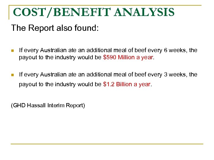 COST/BENEFIT ANALYSIS The Report also found: n If every Australian ate an additional meal