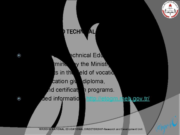 VOCATIONAL AND TECHNICAL EDUCATION CENTER Vocational and Technical Education Centers; primarily determined by the
