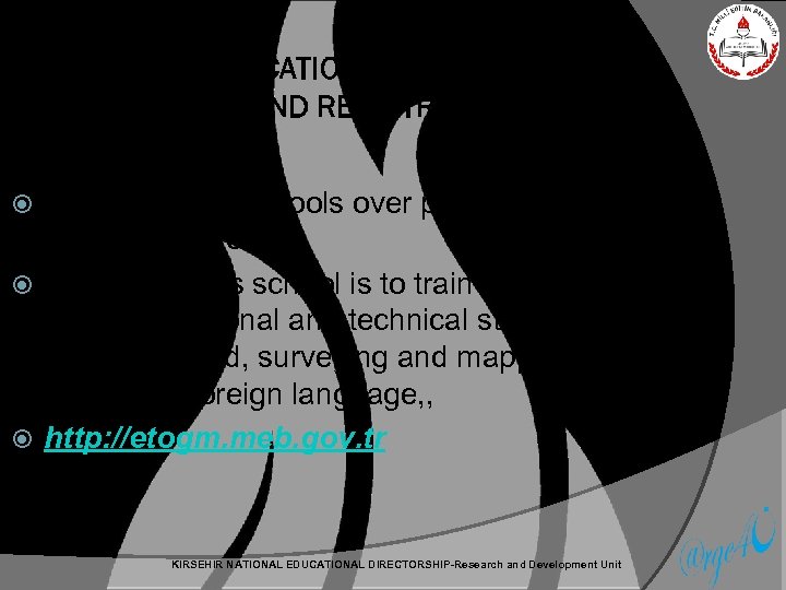 ANATOLIAN VOCATIONAL HIGH SCHOOL OF LAND REGISTRY These are the schools over primary schools