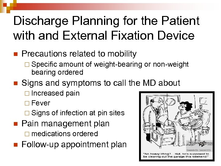 Discharge Planning for the Patient with and External Fixation Device n Precautions related to