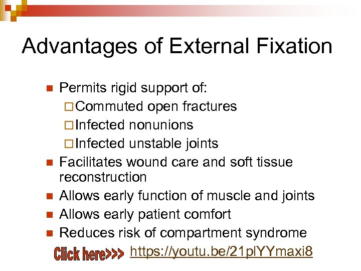 Advantages of External Fixation n n Permits rigid support of: ¨ Commuted open fractures