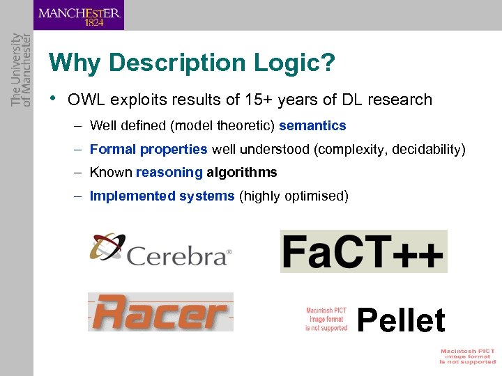 Why Description Logic? • OWL exploits results of 15+ years of DL research –