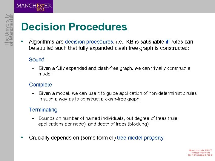 Decision Procedures • Algorithms are decision procedures, i. e. , KB is satisfiable iff