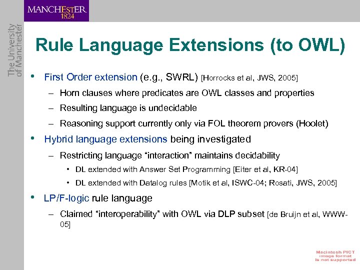 Rule Language Extensions (to OWL) • First Order extension (e. g. , SWRL) [Horrocks
