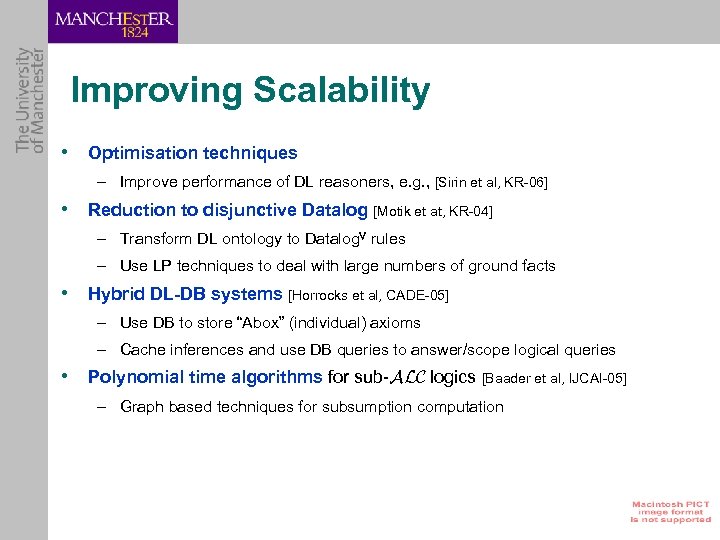 Improving Scalability • Optimisation techniques – Improve performance of DL reasoners, e. g. ,