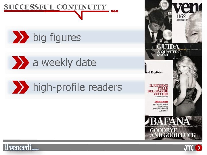 SUCCESSFUL CONTINUITY big figures a weekly date high-profile readers 3 