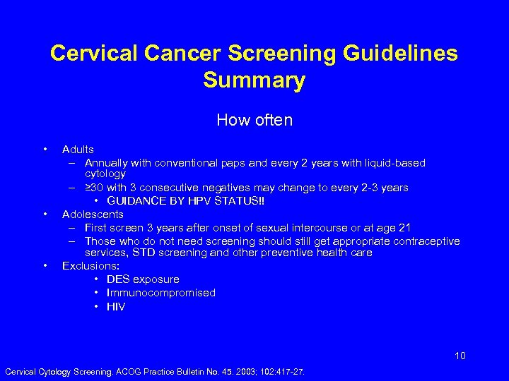 Cervical Cancer Screening Guidelines Summary How often • • • Adults – Annually with