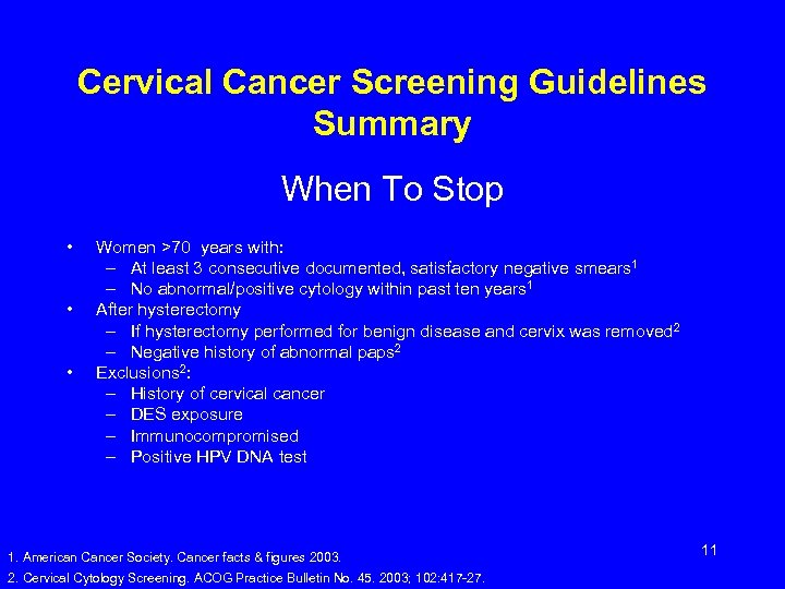 Cervical Cancer Screening Guidelines Summary When To Stop • • • Women >70 years