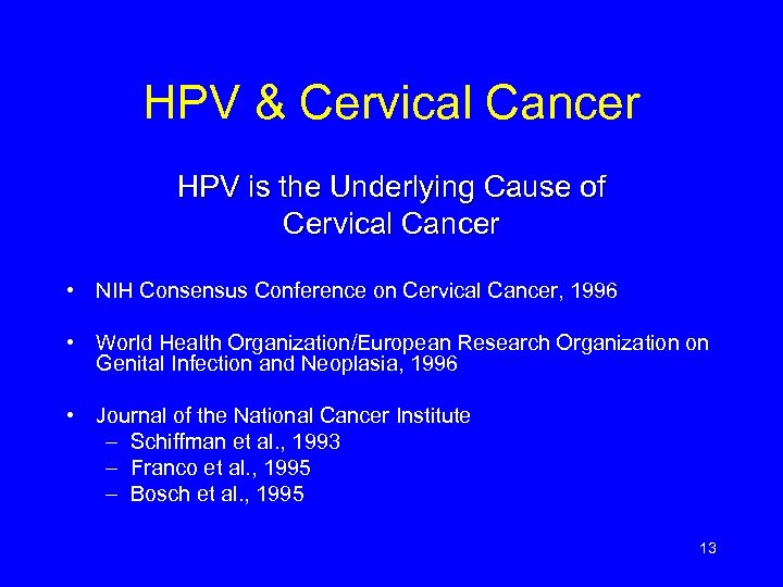 HPV & Cervical Cancer HPV is the Underlying Cause of Cervical Cancer • NIH