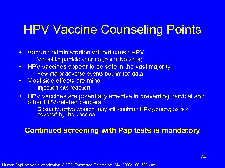 HPV Vaccine Counseling Points • Vaccine administration will not cause HPV – Virus-like particle