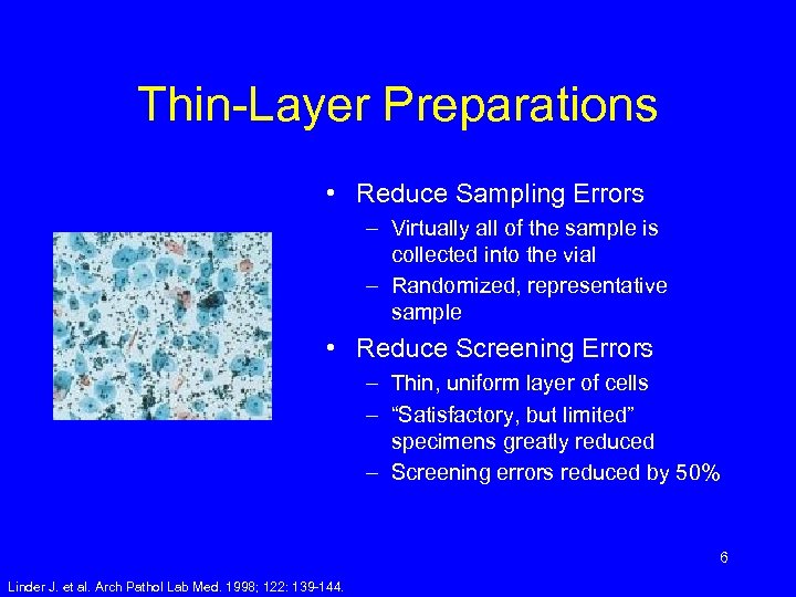 Thin-Layer Preparations • Reduce Sampling Errors – Virtually all of the sample is collected