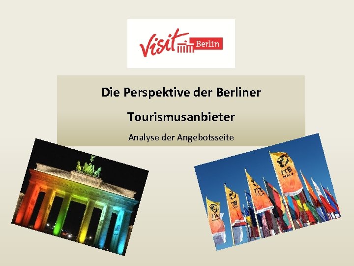 Die Perspektive der Berliner Tourismusanbieter Analyse der Angebotsseite 