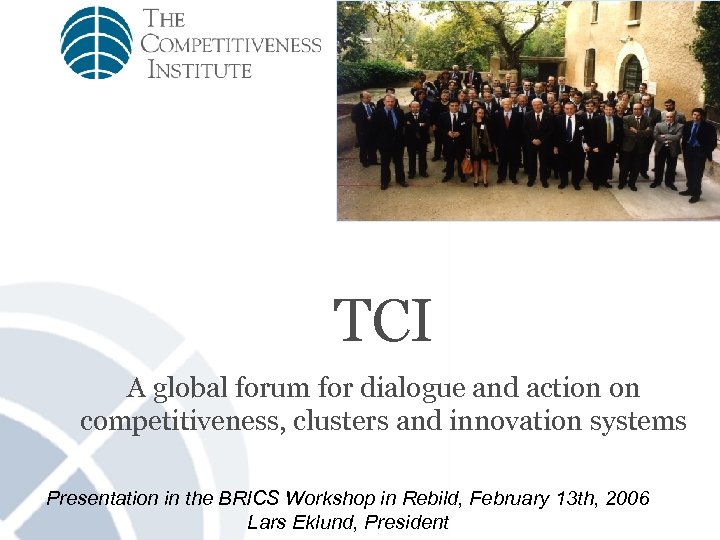 TCI A global forum for dialogue and action on competitiveness, clusters and innovation systems