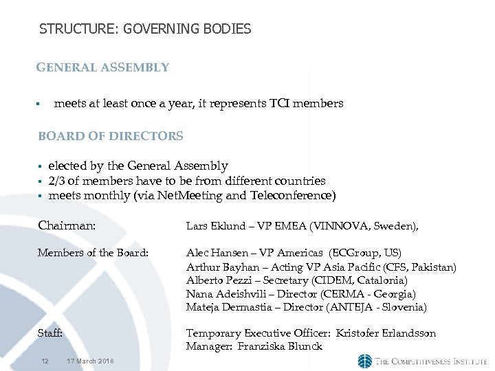 STRUCTURE: GOVERNING BODIES GENERAL ASSEMBLY meets at least once a year, it represents TCI