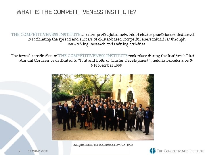 WHAT IS THE COMPETITIVENESS INSTITUTE? THE COMPETITIVENESS INSTITUTE is a non-profit, global network of