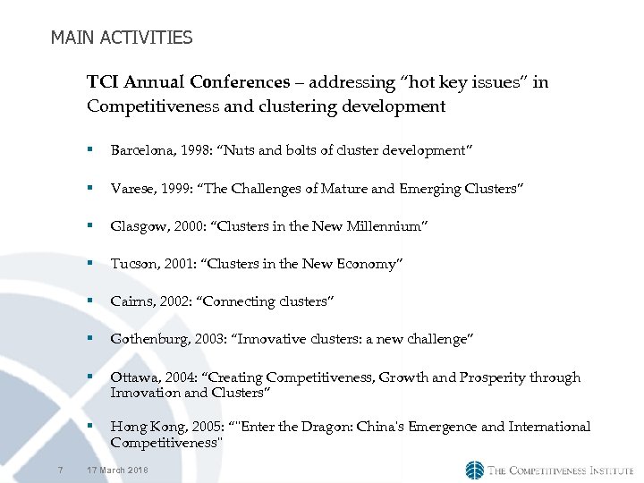 MAIN ACTIVITIES TCI Annual Conferences – addressing “hot key issues” in Competitiveness and clustering