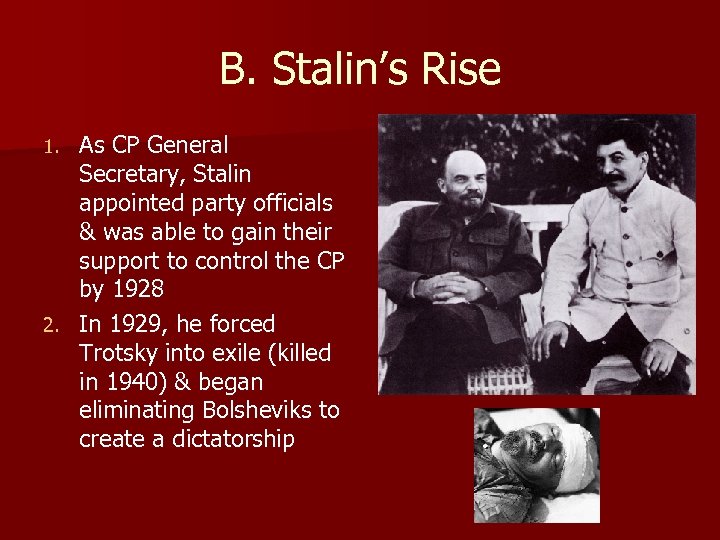 B. Stalin’s Rise As CP General Secretary, Stalin appointed party officials & was able