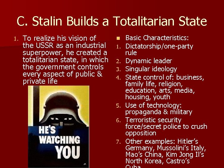 C. Stalin Builds a Totalitarian State 1. To realize his vision of the USSR