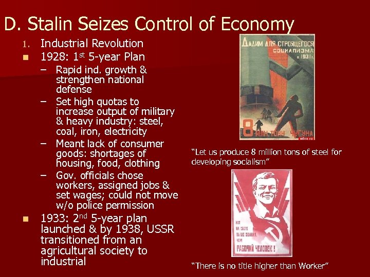 D. Stalin Seizes Control of Economy 1. n n Industrial Revolution 1928: 1 st