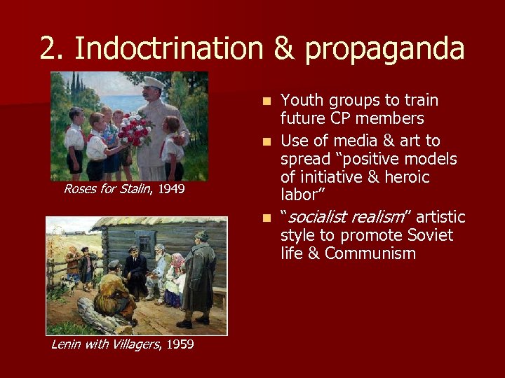 2. Indoctrination & propaganda Youth groups to train future CP members n Use of