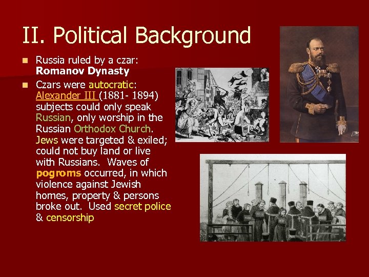 II. Political Background Russia ruled by a czar: Romanov Dynasty n Czars were autocratic: