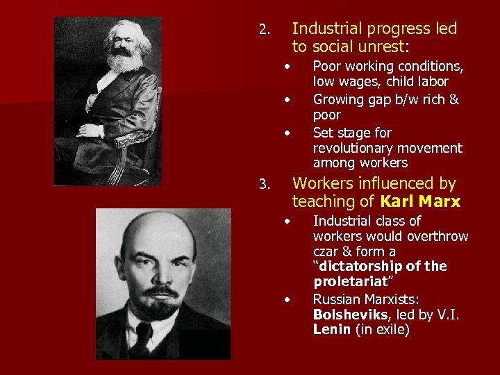 Industrial progress led to social unrest: 2. • • • Poor working conditions, low