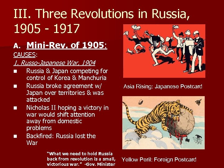 III. Three Revolutions in Russia, 1905 - 1917 A. Mini-Rev. of 1905: CAUSES: 1.