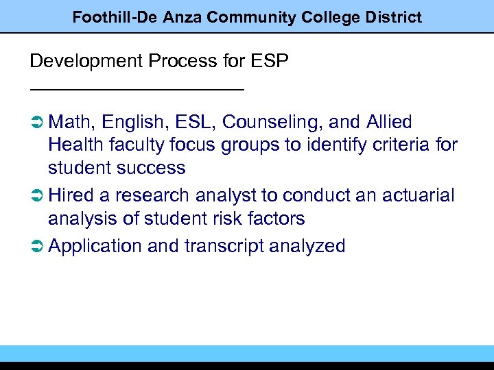 Foothill-De Anza Community College District Development Process for ESP Ü Math, English, ESL, Counseling,