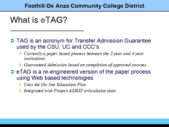 Foothill-De Anza Community College District What is e. TAG? Ü TAG is an acronym