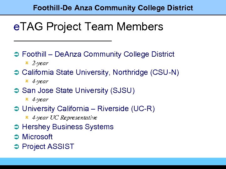 Foothill-De Anza Community College District e. TAG Project Team Members Ü Foothill – De.