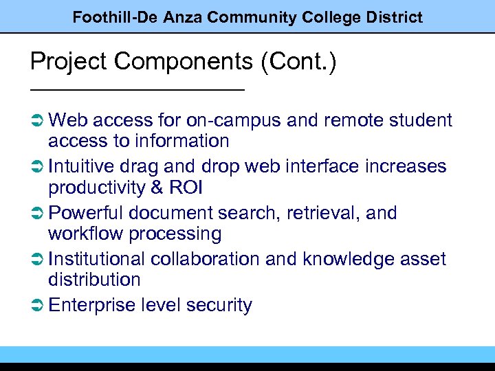 Foothill-De Anza Community College District Project Components (Cont. ) Ü Web access for on-campus