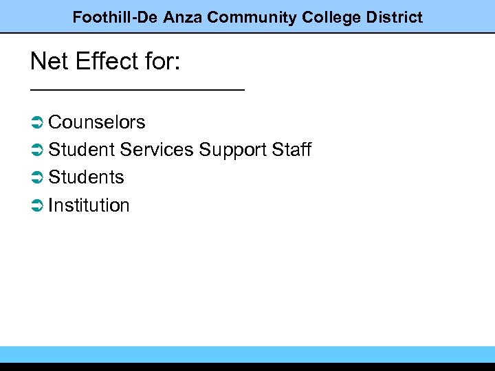 Foothill-De Anza Community College District Net Effect for: Ü Counselors Ü Student Services Support