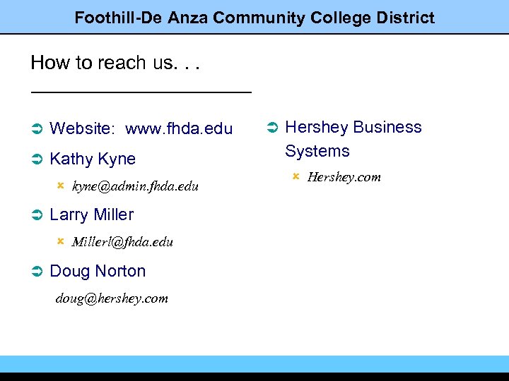 Foothill-De Anza Community College District How to reach us. . . Ü Website: www.