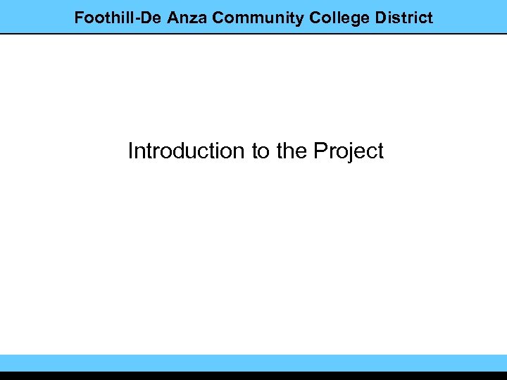 Foothill-De Anza Community College District Introduction to the Project 