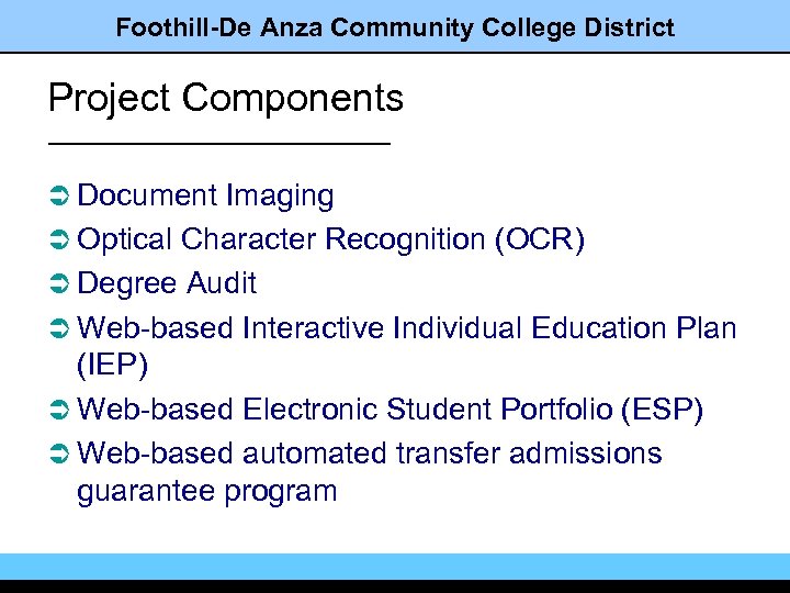 Foothill-De Anza Community College District Project Components Ü Document Imaging Ü Optical Character Recognition