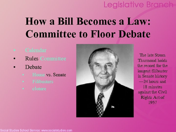 How a Bill Becomes a Law: Committee to Floor Debate • • • Calendar