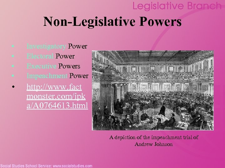 Non-Legislative Powers • • Investigatory Power Electoral Power Executive Powers Impeachment Power • http: