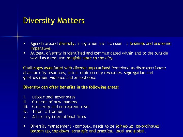 Diversity Matters § § Agenda around diversity, integration and inclusion - a business and